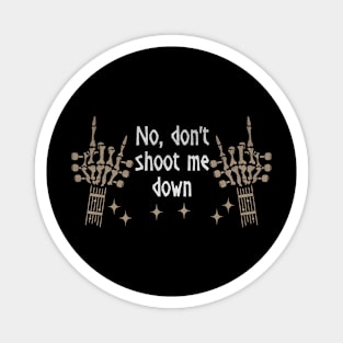 No, don't shoot me down Skull Cowboy Deserts Mountains Magnet